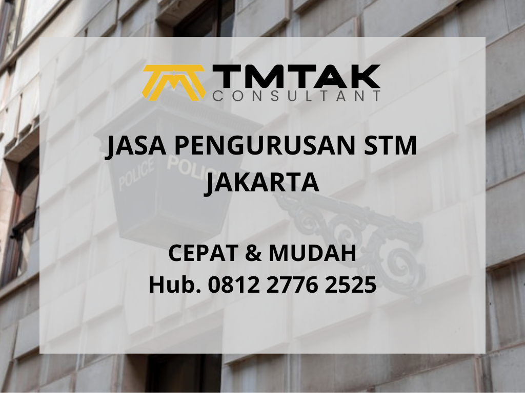 Jasa pengurusan STM Jakarta Mudah dan Cepat
